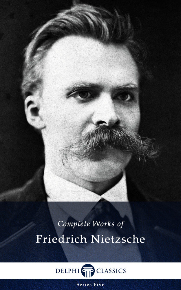 Complete Works of Friedrich Nietzsche