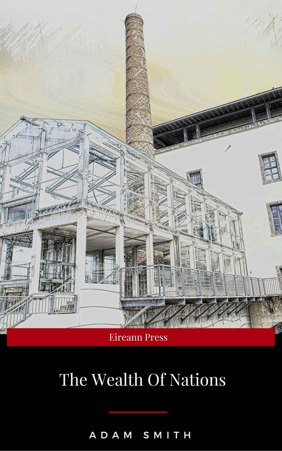 An Inquiry Into the Nature and Causes of the Wealth of Nations