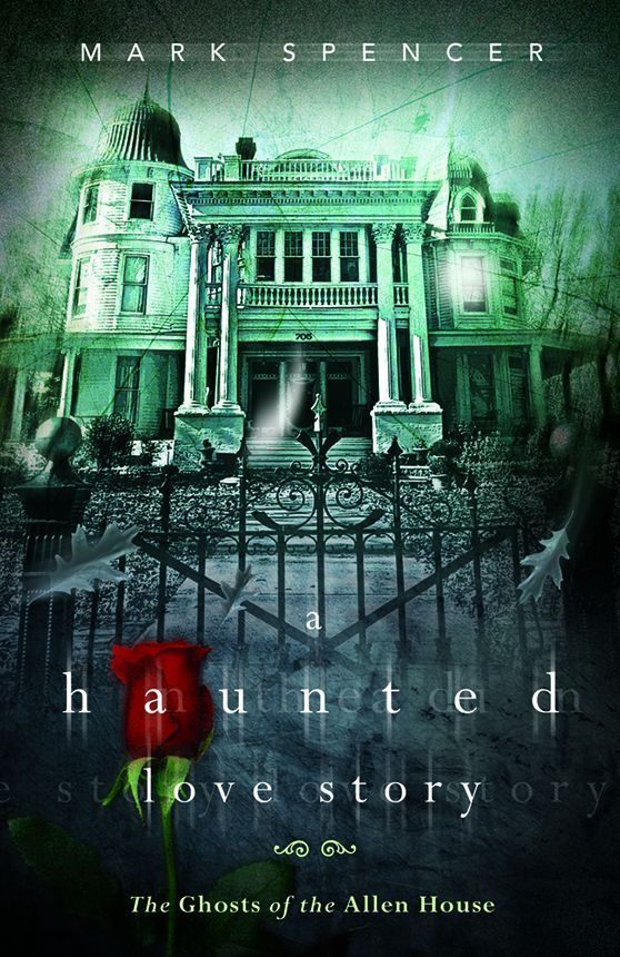A Haunted Love Story: The Ghosts of the Allen House