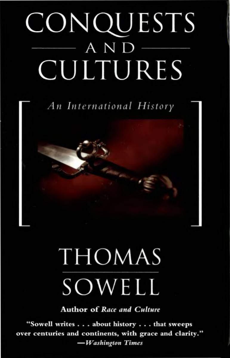 Thomas Sowell - Conquests and Cultures An International History (1999, Basic Books)