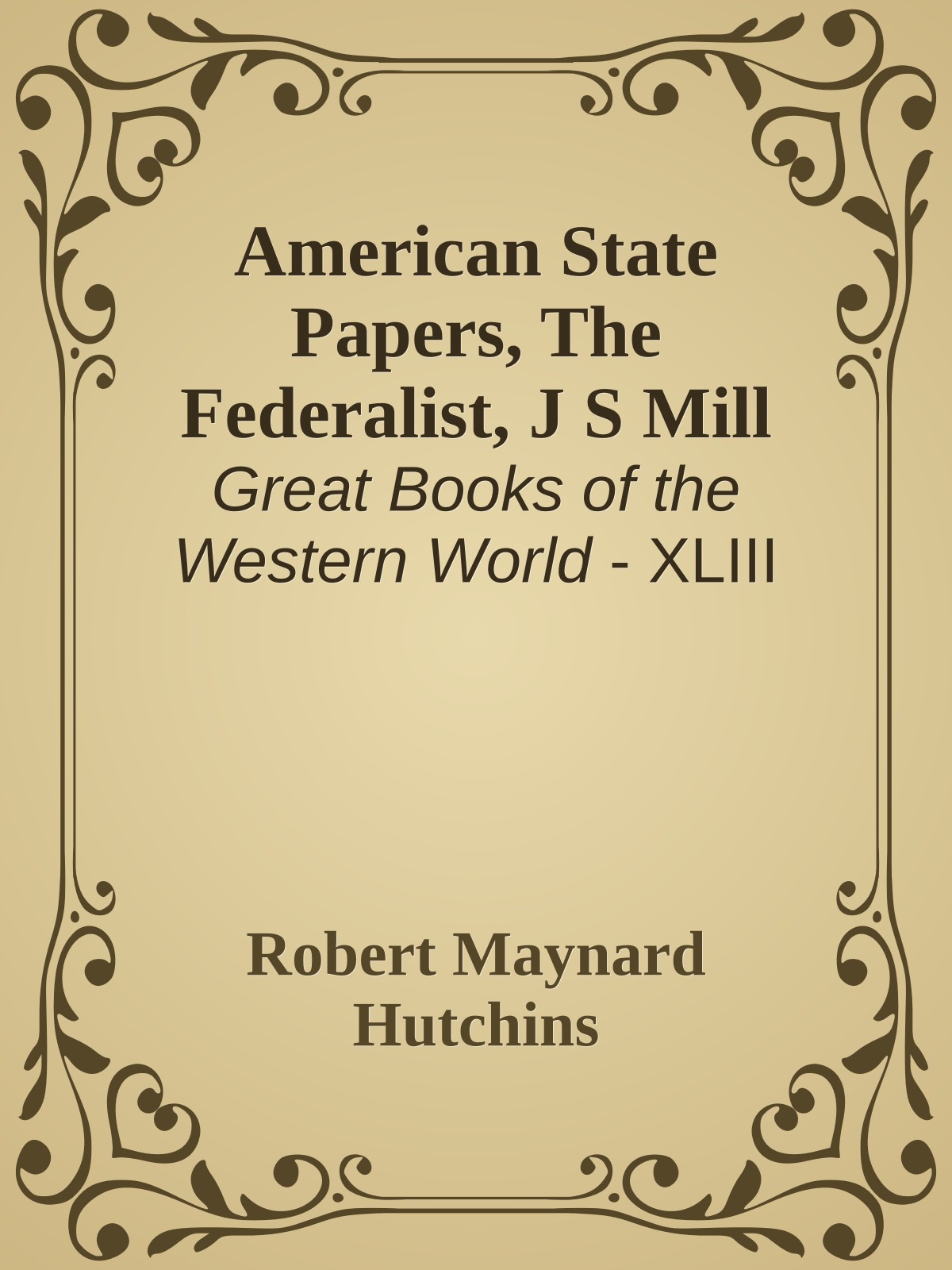 American State Papers, The Federalist, J S Mill