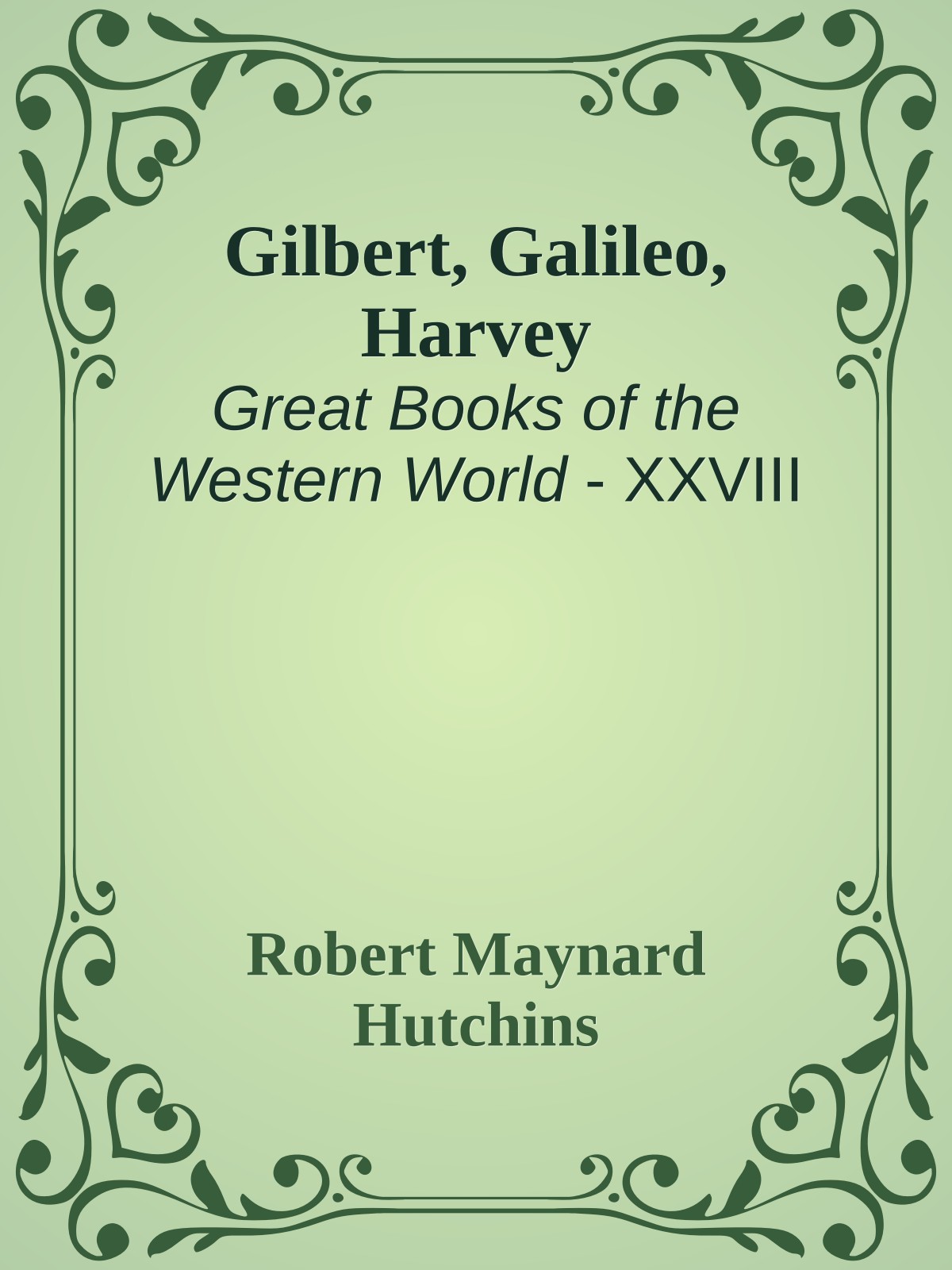 Gilbert, Galileo, Harvey