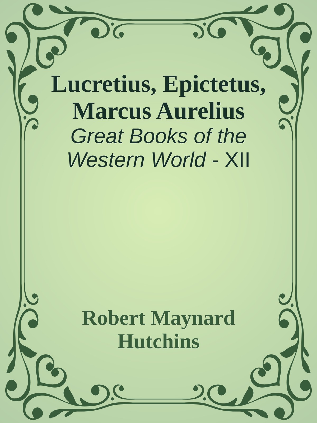 Lucretius, Epictetus, Marcus Aurelius