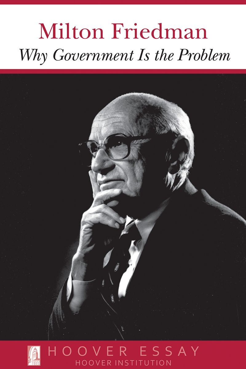Why Government Is the Problem: Volume 39 (Essays in Public Policy)