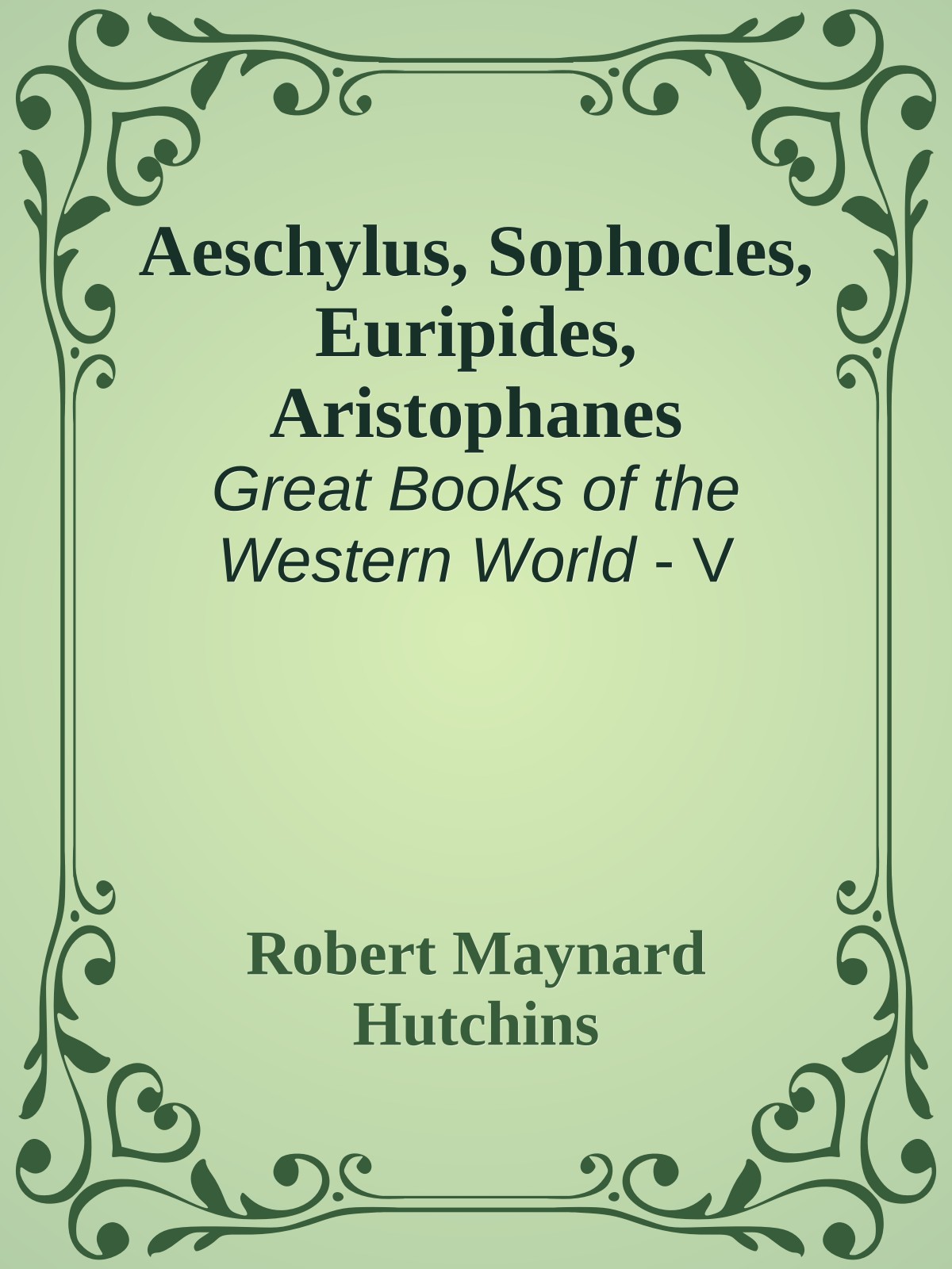 Aeschylus, Sophocles, Euripides, Aristophanes