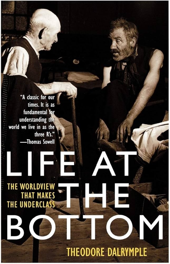 Life at the Bottom: The Worldview That Makes the Underclass