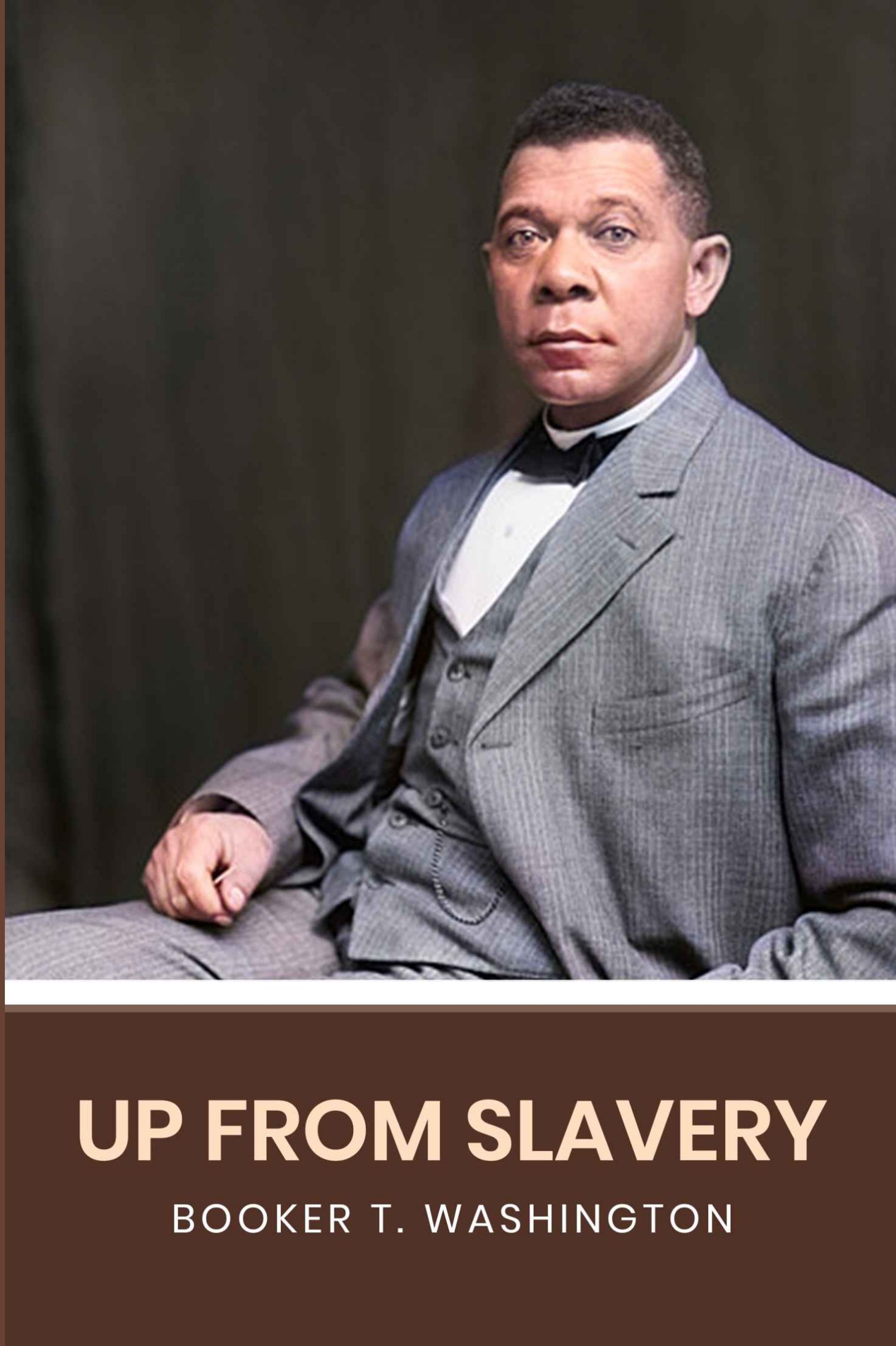 Up From Slavery: The Original 1901 Edition