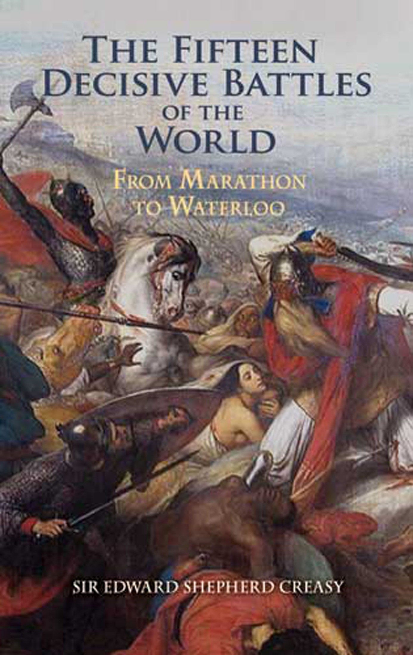The Fifteen Decisive Battles of the World