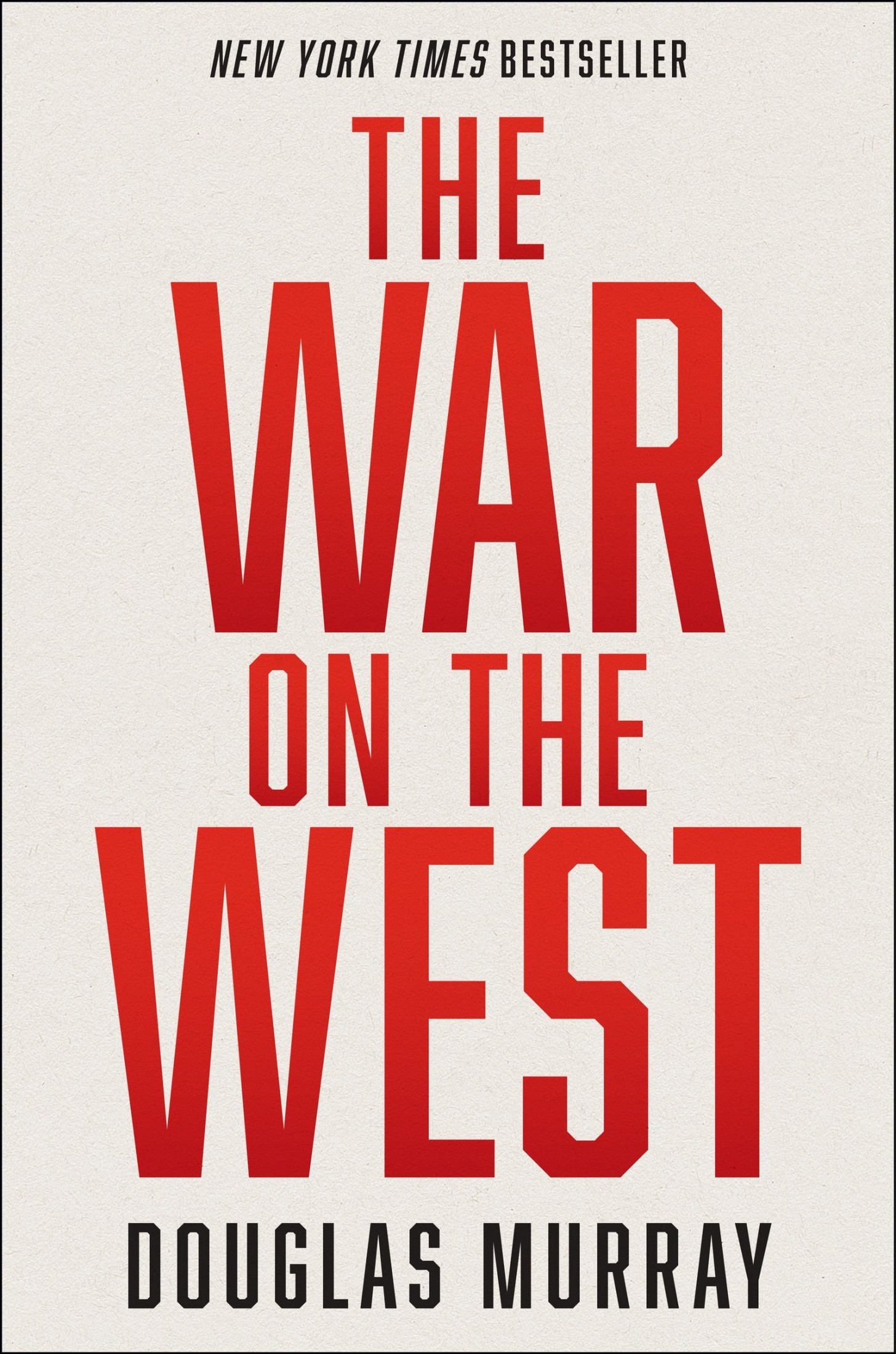 The War on the West: How to Prevail in the Age of Unreason