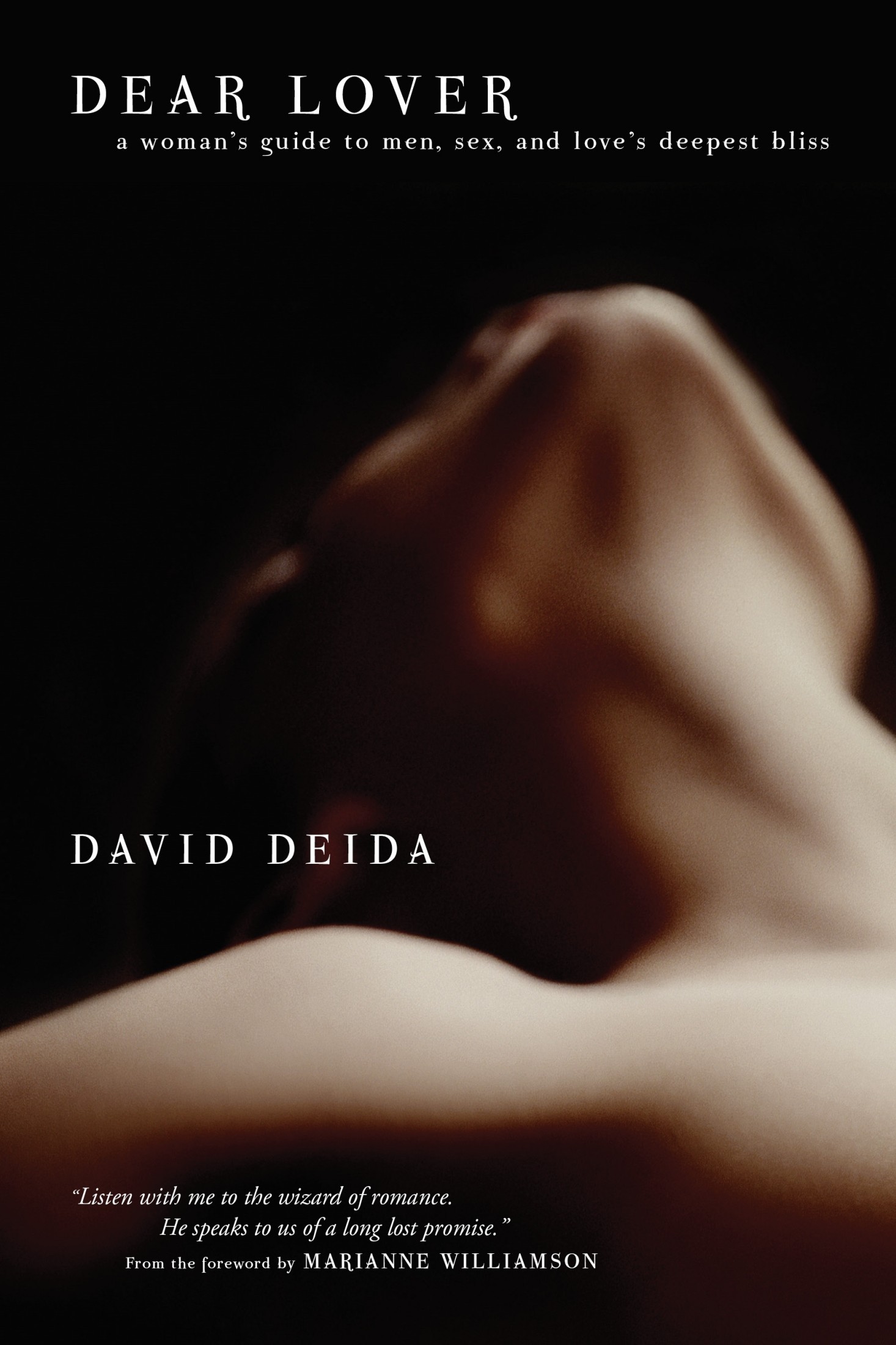 Dear Lover: A Woman's Guide to Men, Sex, and Love's Deepest Bliss