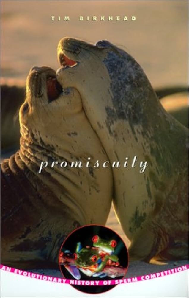 Promiscuity: An Evolutionary History of Sperm Competition