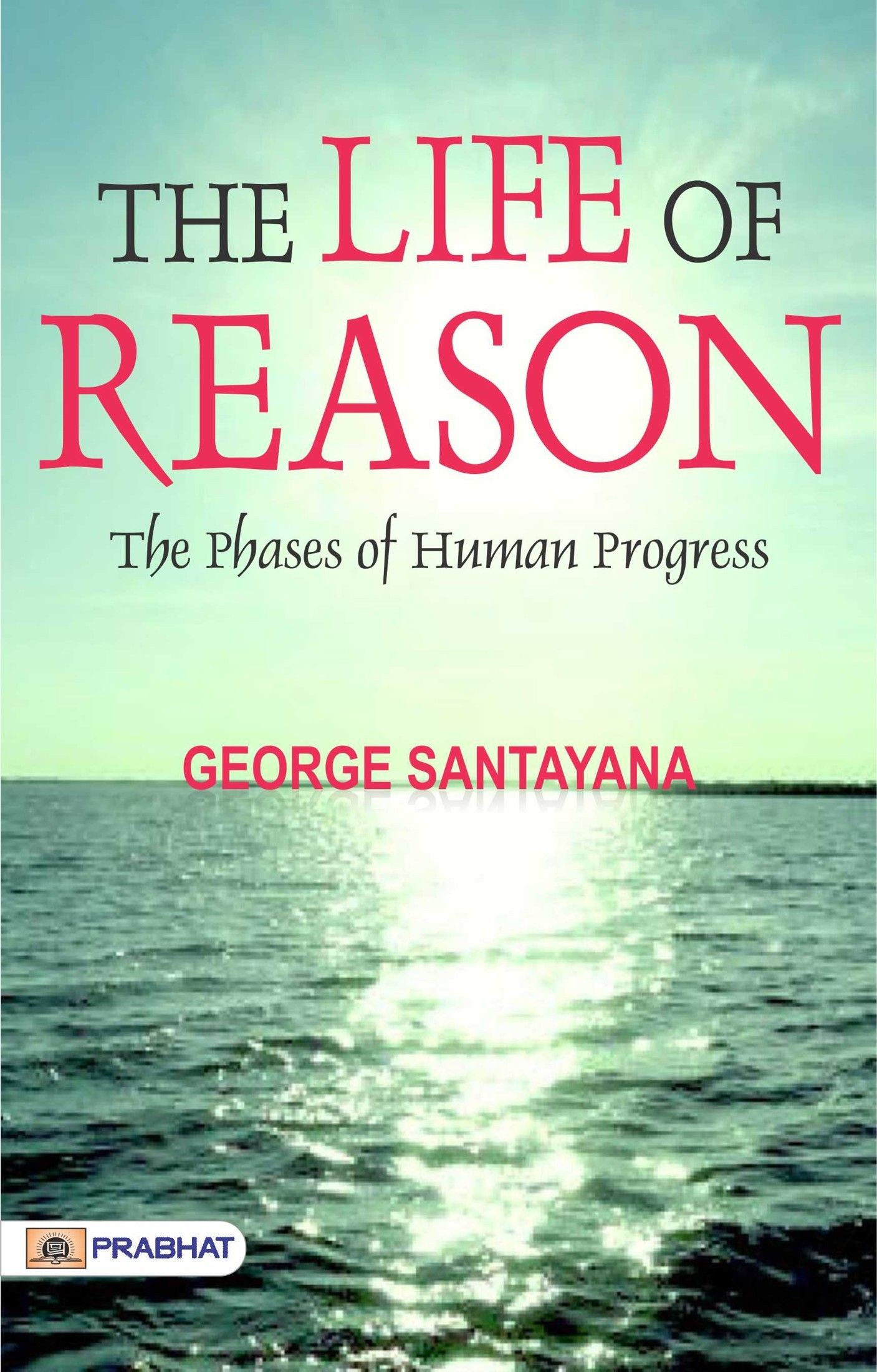 The Life of Reason or the Phases of Human Progress: Reason in Art, Volume VII, Book Four