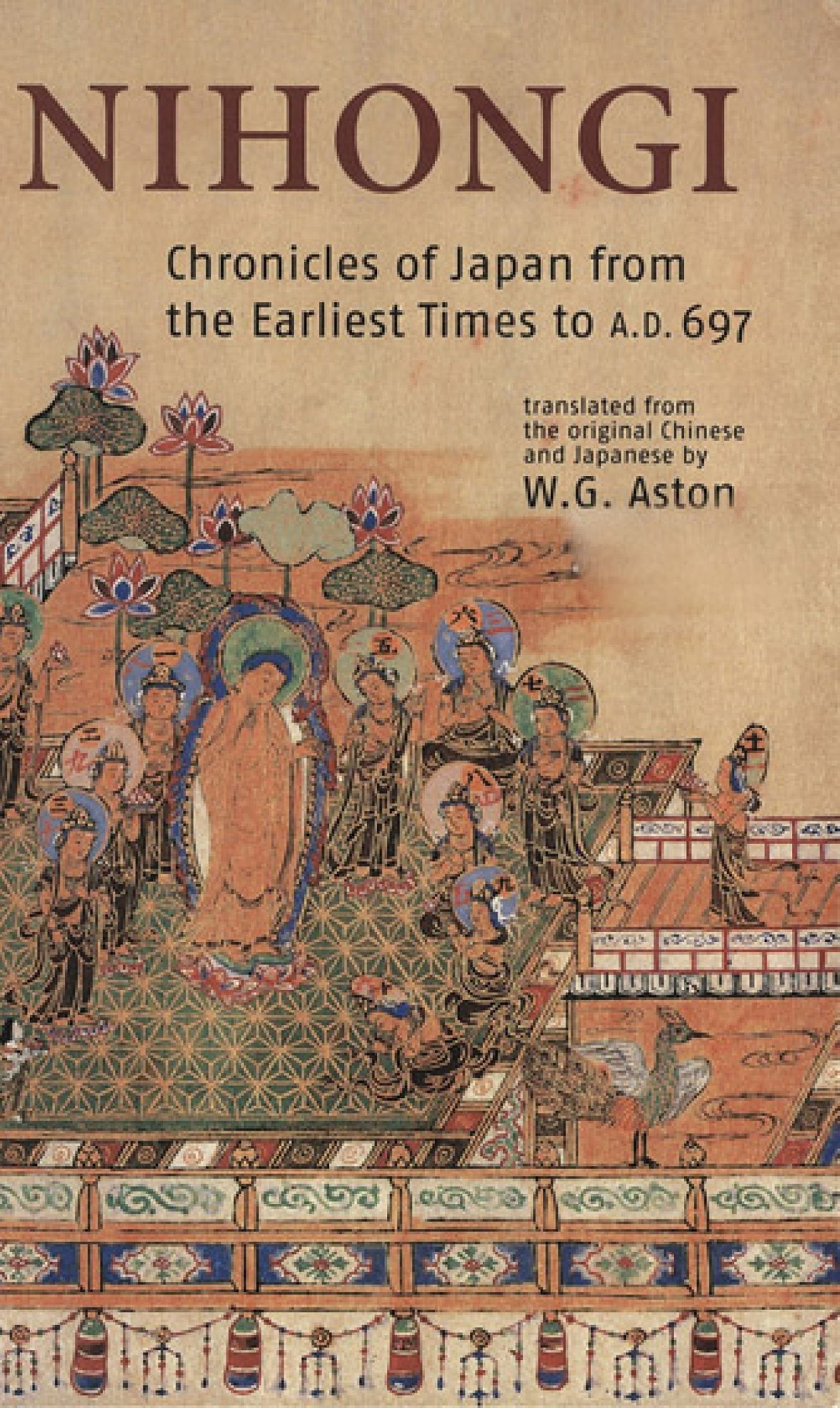 Collected Works of William George Aston: Nihongi : Chronicles of Japan From the Earliest Times to AD 697. Vol. 1